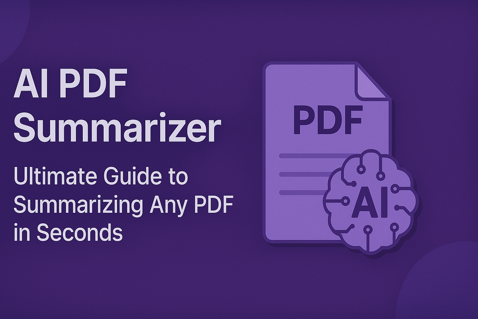 AI PDF Summarizer: The Complete Guide to Smarter Document Reading in 2026