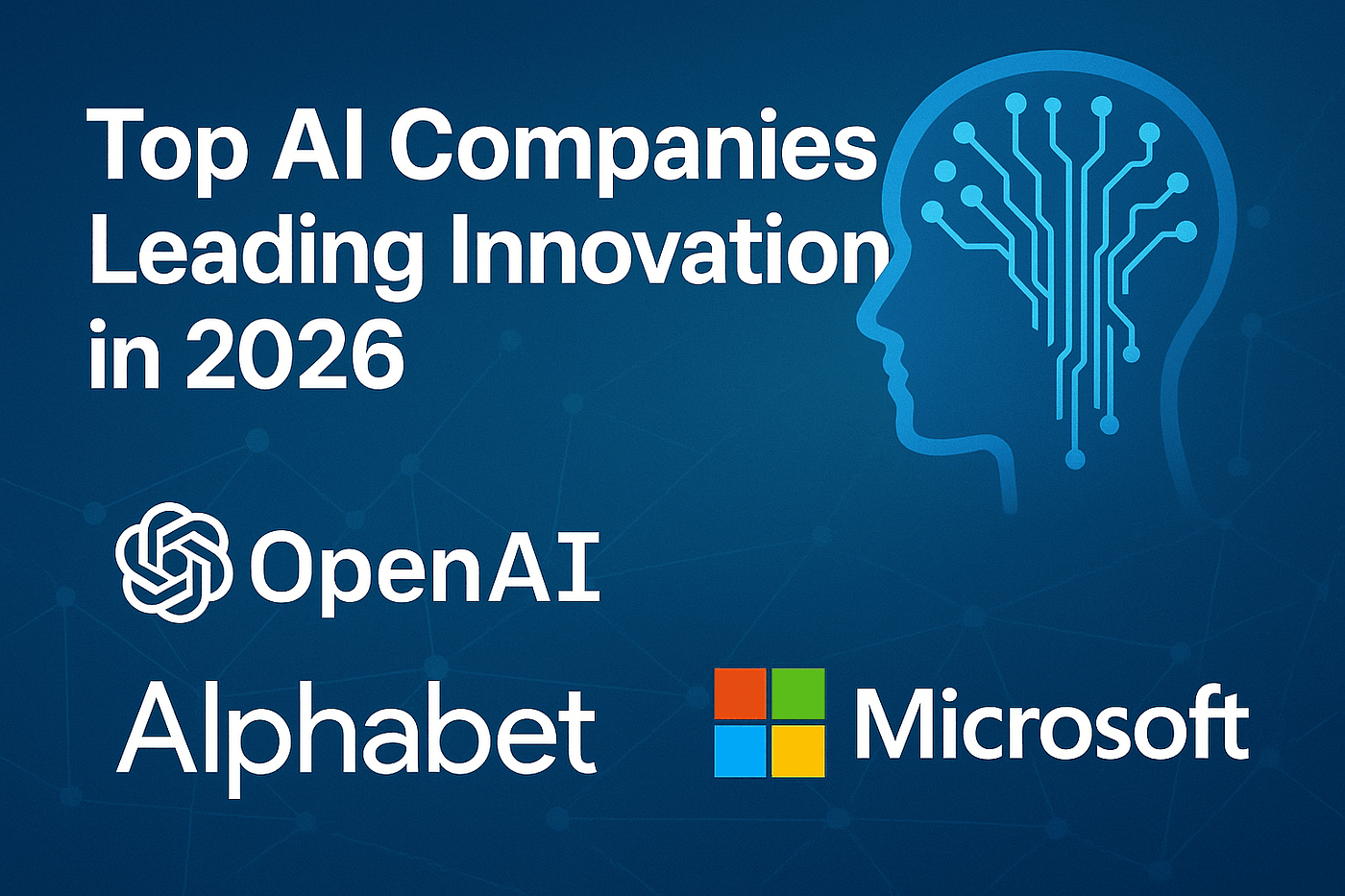 Best AI Companies in 2026: Complete Guide for Businesses, Marketers, and Creators